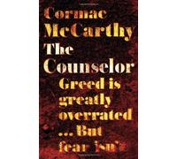 The Counselor: Written by Cormac McCarthy, 2013 Edition, Publisher: Picador [Hardcover]