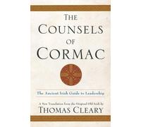 The Counsels of Cormac: An Ancient Irish Guide to Leadership