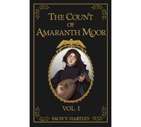 The Count of Amaranth Moor, Vol. 1 (Memoirs of a Modern Vampire)