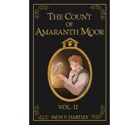 The Count of Amaranth Moor, Vol. 2 (Memoirs of a Modern Vampire)