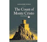The Count of Monte Cristo / Le Comte de Monte-Cristo (Complete French Edition - Four Volumes in One)