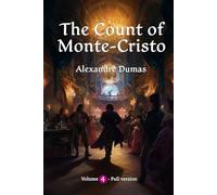 The Count of Monte Cristo: Volume 4: Full Version - Illustrated