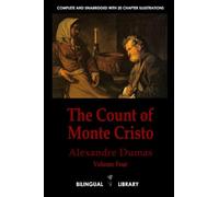 The Count of Monte Cristo Volume 4-Le Comte de Monte-Cristo Tome 4: English-French Parallel Text Edition in Six Volumes