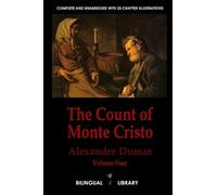 The Count of Monte Cristo Volume 4-Le Comte de Monte-Cristo Tome 4: English-French Parallel Text Edition in Six Volumes