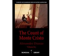 The Count of Monte Cristo Volume 6-Le Comte de Monte-Cristo Tome 6: English-French Parallel Text Edition in Six Volumes