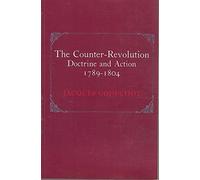The Counter-Revolution. Doctrine and Action 1789-1804