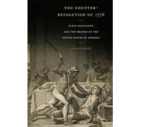 The Counter-Revolution of 1776: Slave Resistance and the Origins of the United States of America