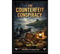 THE COUNTERFEIT CONSPIRACY (The Phoenix Circle Saga)