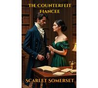 THE COUNTERFEIT FIANCEE: Scarlet Somerset Scandals