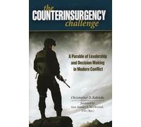 The Counterinsurgency Challenge: A Parable of Leadership and Decision Making in Modern Conflict