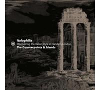 The Counterpoints - Italophilia - Discovering the Italian Style in Handel's London