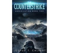 The Counterstrike: A Military Sci-Fi Alien Invasion Series: 2 (Annihilation)
