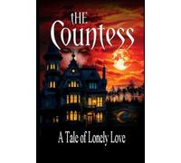 The COUNTESS: A Tale of Lonely Love