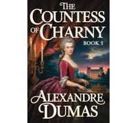 The Countess of Charny: Book 3: A New Translation
