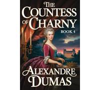 The Countess of Charny: Book 4: A New Translation