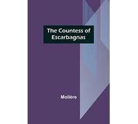 The Countess of Escarbagnas