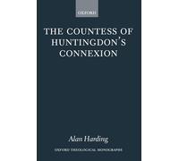 The Countess of Huntingdon's Connexion: A Sect in Action in Eighteenth-Century England (Oxford Theological Monographs)