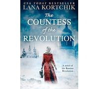 The Countess of the Revolution: A sweeping historical fiction novel based on the heart-breaking events of the Revolution