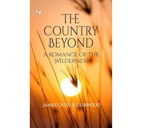 The Country Beyond: A Romance of the Wilderness