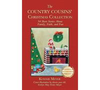 The Country Cousin's Christmas Collection: 34 Short Stories About Family, Faith, and Fun