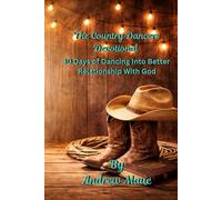 The Country Dancers Devotional: 30 Days Of Dancing Into A Better Relationship With God