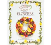 The Country Diary Book of Flowers: Drying, Pressing and Pot Pourri (Country Diary)