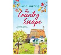 The Country Escape: An uplifting, funny, romantic read
