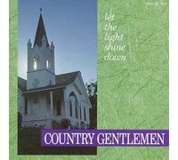 The Country Gentlemen - Let the Light Shine Down