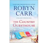 The Country Guesthouse: A Sullivan's Crossing Novel: 5