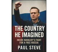 The Country He Imagined: Inside Navalny’s Fight for a Free Russia
