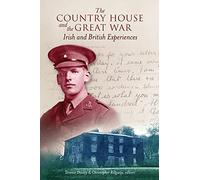 The Country House and the Great War: Irish and British Experiences