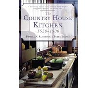 The Country House Kitchen 1650-1900