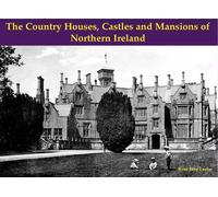 The Country Houses, Castles and Mansions of Northern Ireland