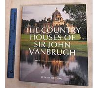 The Country Houses of John Vanbrugh: From the Archives of "Country Life" (Country Life)