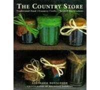 The Country Store: Traditions Food, Country Crafts, Natural Decorations