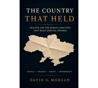 The Country That Held: Ukraine and the Human Capacities That Make Survival Possible