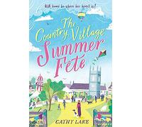 The Country Village Summer Fete: A perfect, heartwarming holiday read (The Country Village Series book 2)