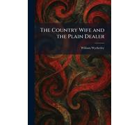 The Country Wife and the Plain Dealer