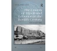 The Counts of Tripoli and Lebanon in the Twelfth Century : Sons of Saint-Gilles