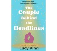 The Couple Behind the Headlines: a fun, flirty, girl-about-town romance (Love in London)
