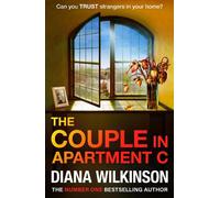 The Couple in Apartment C: The unforgettable, page-turning psychological thriller from Diana Wilkinson