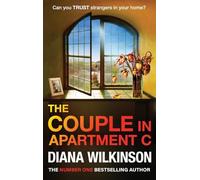 The Couple in Apartment C: The unforgettable, page-turning psychological thriller from Diana Wilkinson