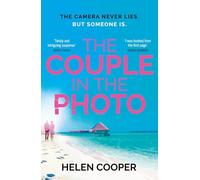 The Couple in the Photo: The gripping summer thriller about secrets, murder and friends you can't trust