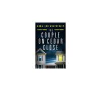 The Couple on Cedar Close – An absolutely gripping psychological thriller – Little, Brown Book Group