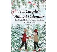 The Couple's Advent Calendar: Celebrate 32 days of Love, Laughter, & Connection