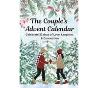 The Couple's Advent Calendar: Celebrate 32 days of Love, Laughter, & Connection