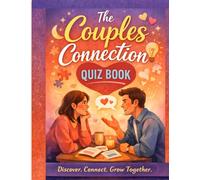 The Couples Connection Quiz Book: Romantic Questions & Games for Couples