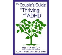 THE COUPLES GUIDE TO THRIVING WITH ADH by MELISSA ORLOV Paperback Self Help