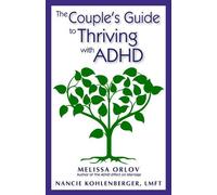 The Couple's Guide to Thriving with ADHD - 9781937761103