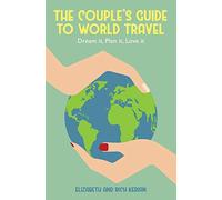 The Couple's Guide to World Travel